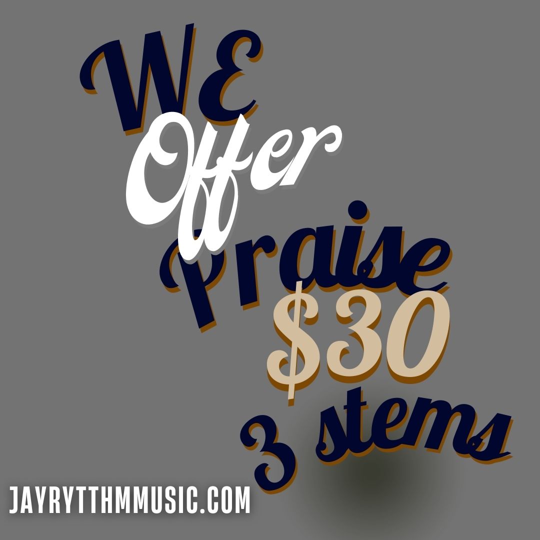 WE OFFER PRAISE (STEMS!)