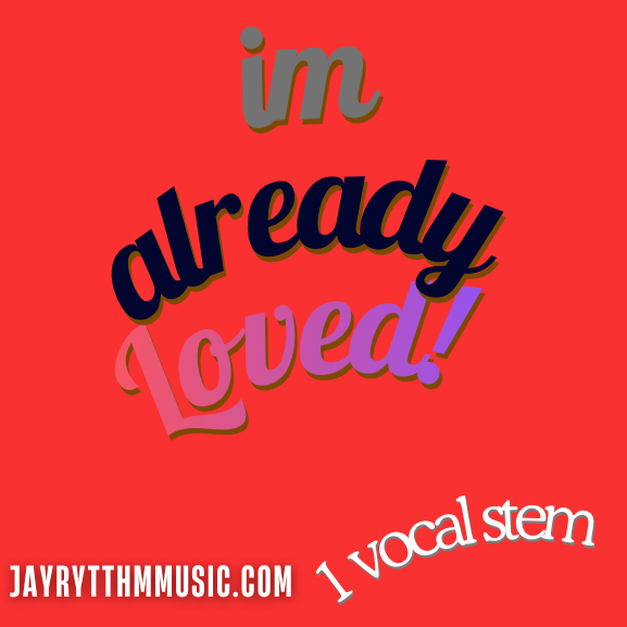 IM ALREADY LOVED