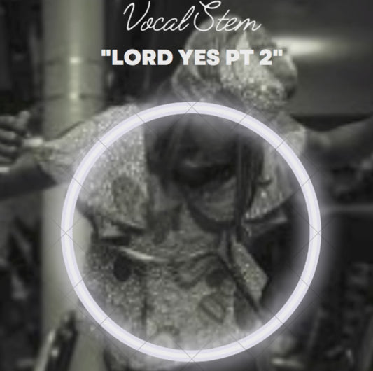 Lord Yes Pt 2