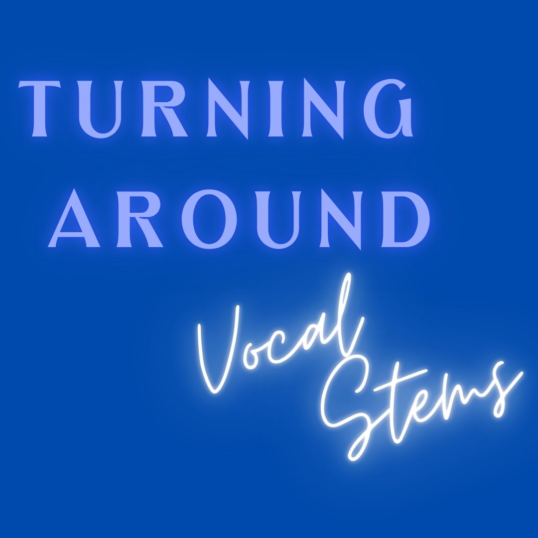 Turning Around for me Vocals