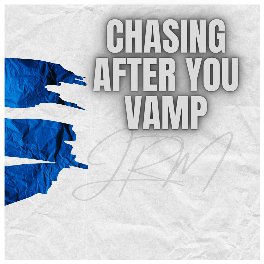 CHASING AFTER YOU VAMP