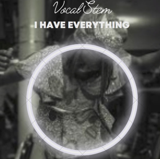 I HAVE EVERYTHING